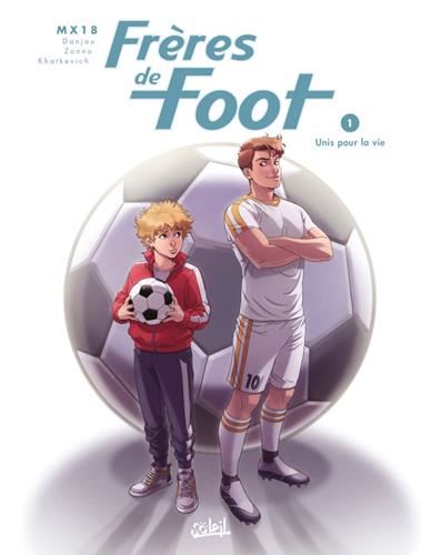 Frères de foot T.01 : Unis pour la vie