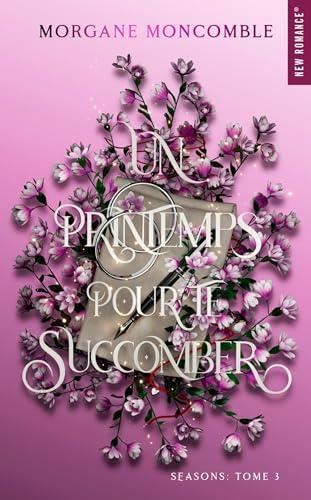 Un  printemps pour te succomber